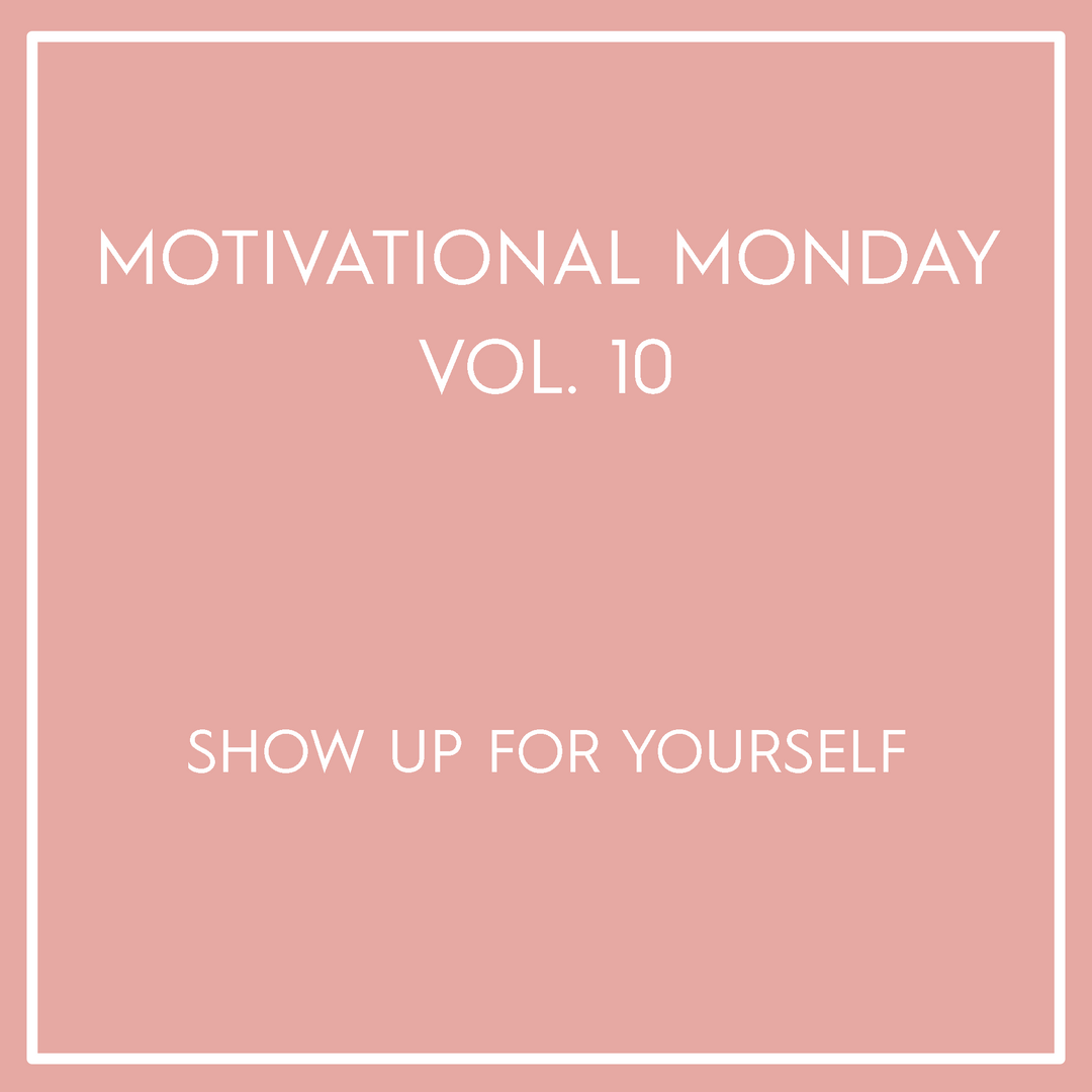 Motivational Monday Vol. 10