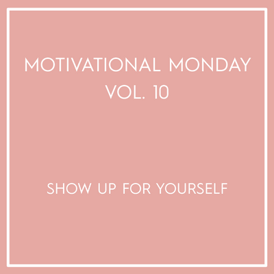 Motivational Monday Vol. 10