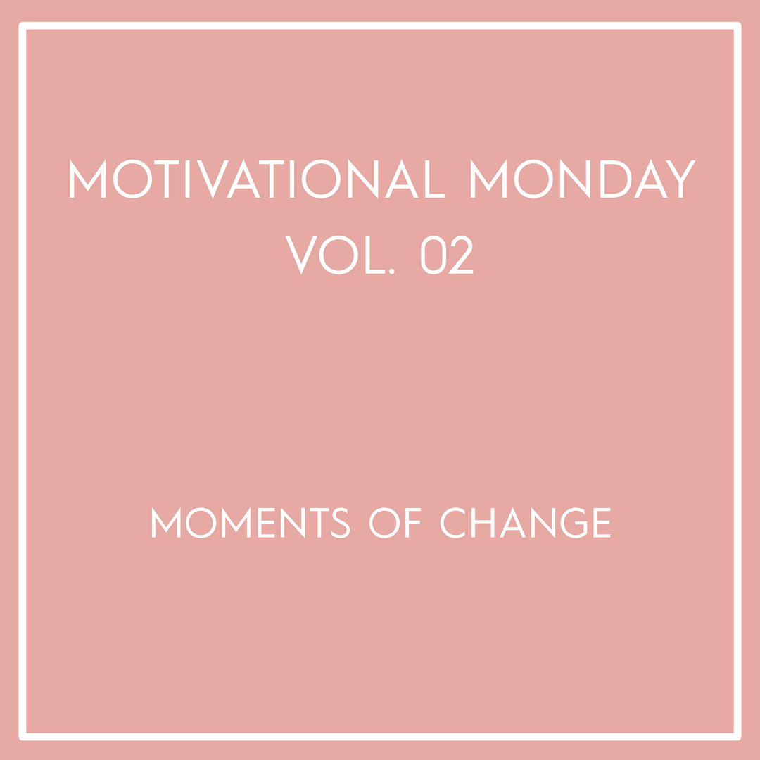 Motivational Monday Vol. 02
