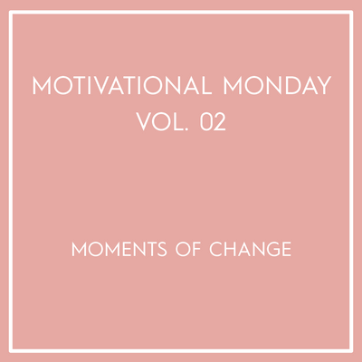 Motivational Monday Vol. 02