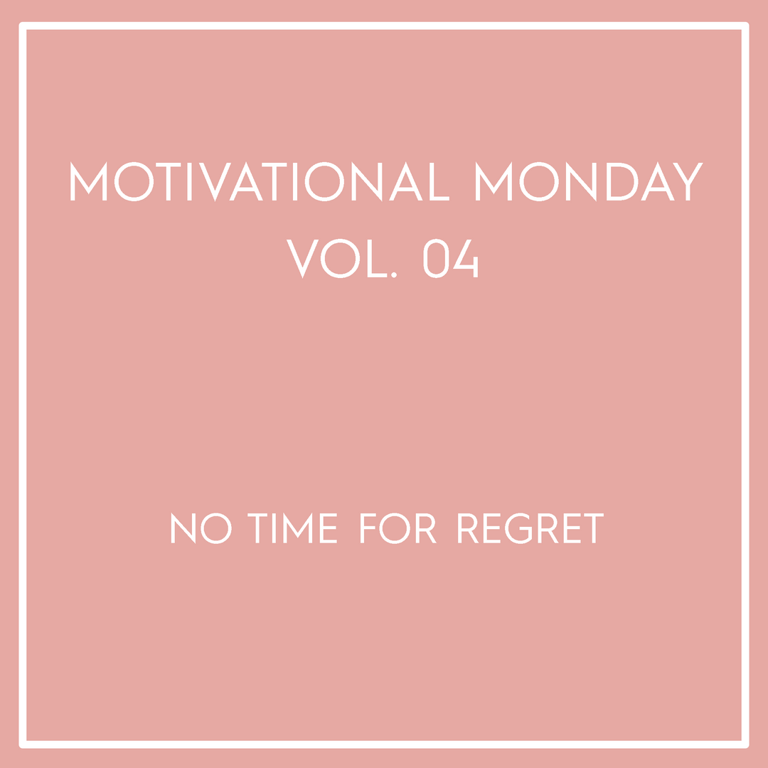 Motivational Monday Vol. 04